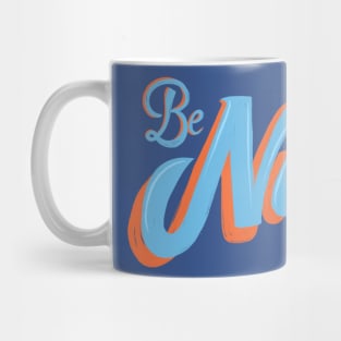 Be Nice Mug